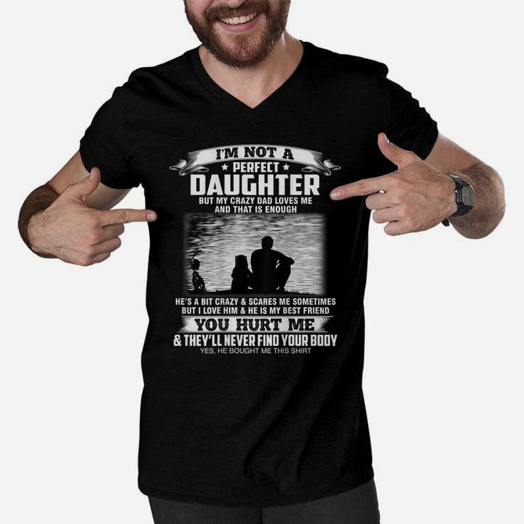 I'm Not A Perfect Daughter But My Crazy Dad Loves Me Men V-Neck Tshirt