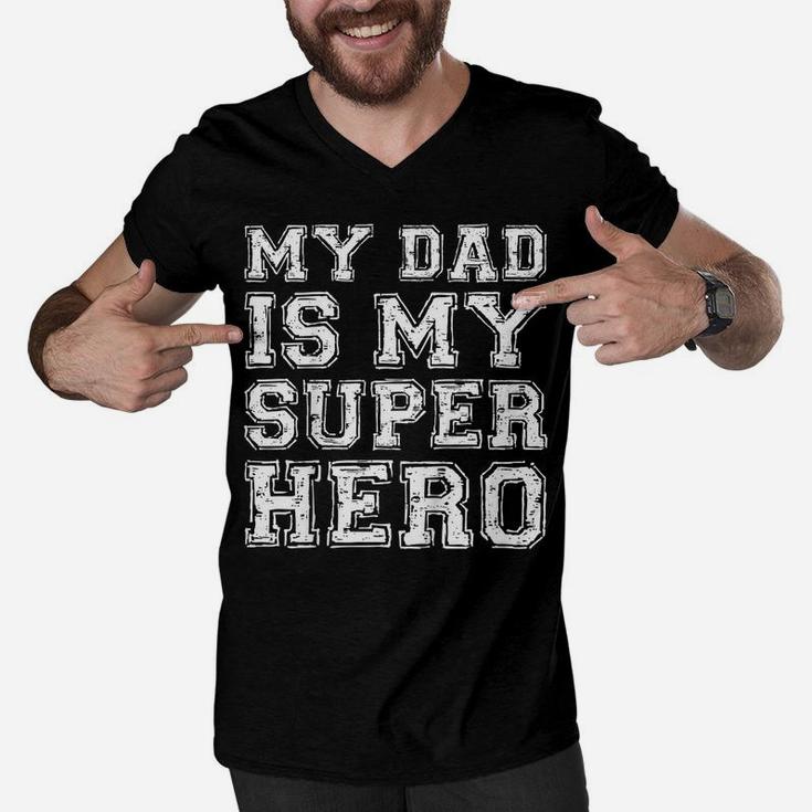 Kids My Dad Is My Superhero  Boy Girl Father's Day Gift Men V-Neck Tshirt
