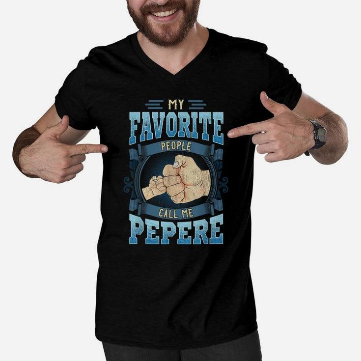Mens My Favorite People Call Me Pepere Gifts Pepere Fathers Day Men V-Neck Tshirt