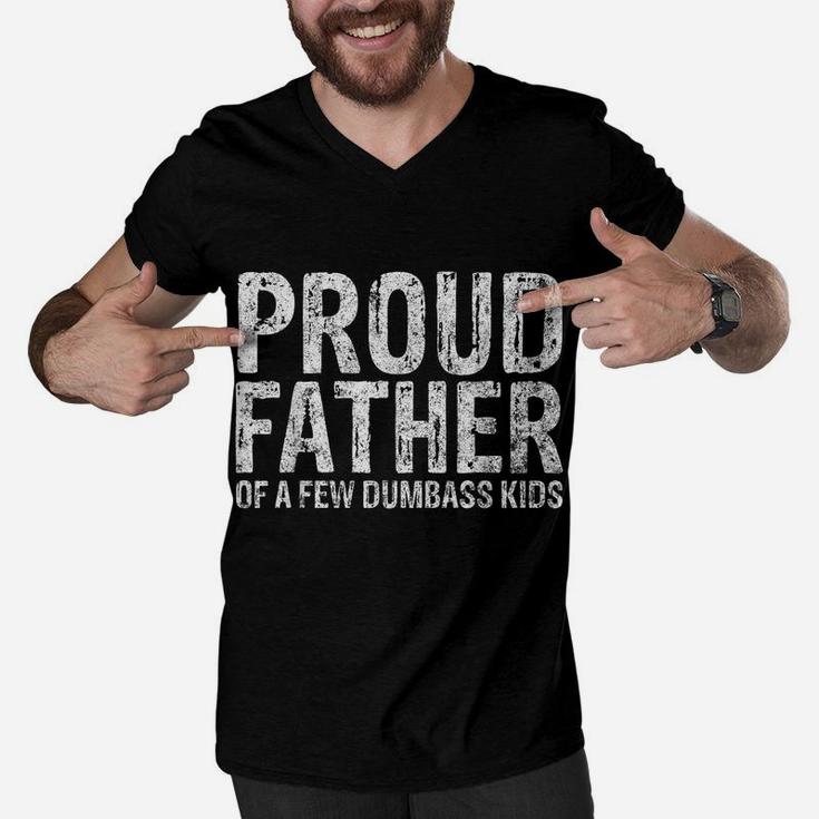 Mens Proud Father Of A Few Dumbass Kids Shirt Christmas Gift Men V-Neck Tshirt