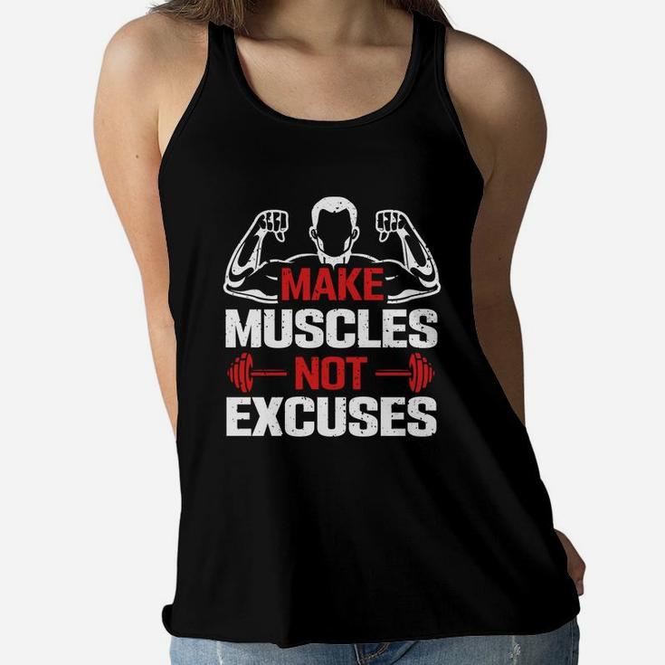 Bodybuilding Quote Make Muscles Not Excuses Ladies Flowy Tank