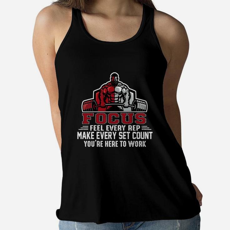 Focus Make Every Set Count You Are Here To Work Motivational Quotes Ladies Flowy Tank