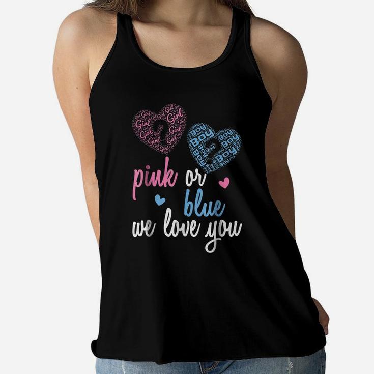 Gender Reveal Shirt | Pink Or Blue, Boy Or Girl We Love You Women Flowy Tank