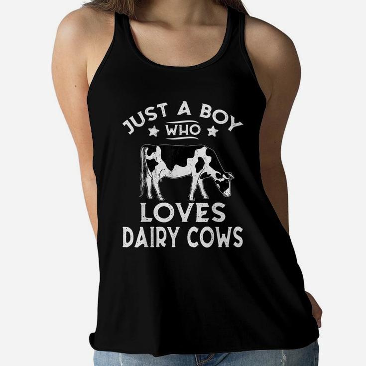 Just A Boy Who Loves Dairy Cows Funny Gift Dairy Cow Lovers Women Flowy Tank