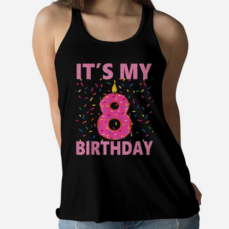 Kids Sweet Donut It's My 8Th Birthday Shirt 8 Yrs Old Gift Women Flowy Tank