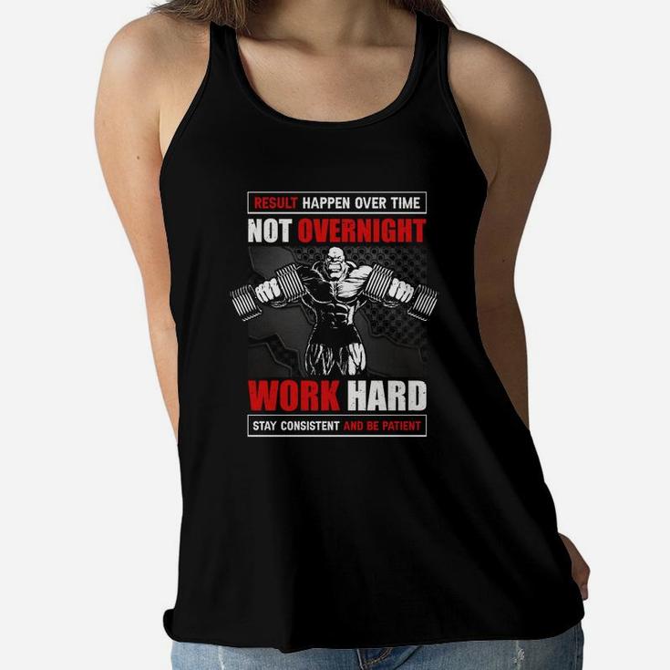 Result Happen Over Time Not Overnight Work Hard For Workout Ladies Flowy Tank