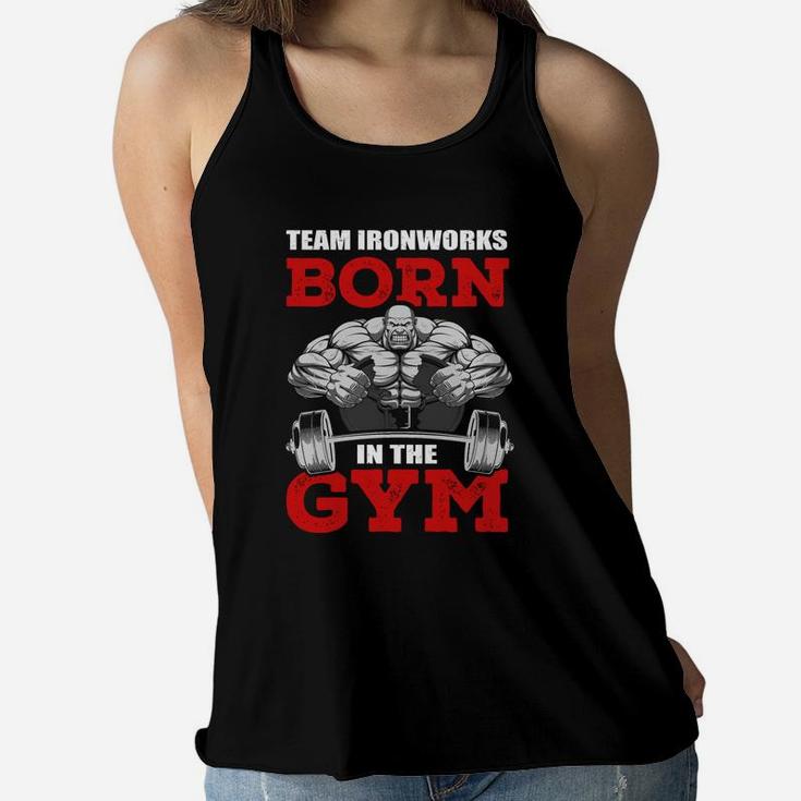 Team Ironworks Born In The Gym Sport Lovers Ladies Flowy Tank