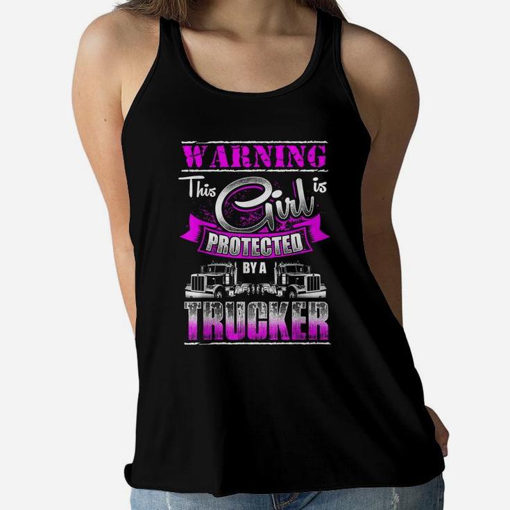 This Girl Is PROTECTED Funny Truckers Trucking Women Flowy Tank