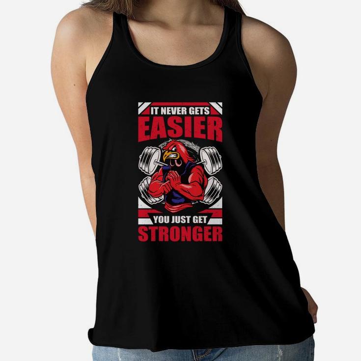 Workout It Never Gets Easier You Just Get Stronger Ladies Flowy Tank