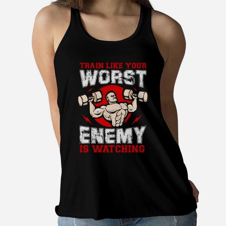 Workout Train Like Your Worst Enemy Is Watching Ladies Flowy Tank