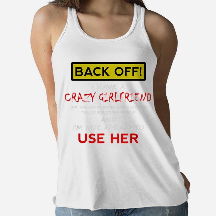 Back Off Crazy Girlfriend T-Shirt Boyfriend Christmas Gift Women Flowy Tank