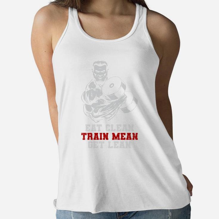 Eat Clean Train Mean Get Lean Strongest Gymer Ladies Flowy Tank