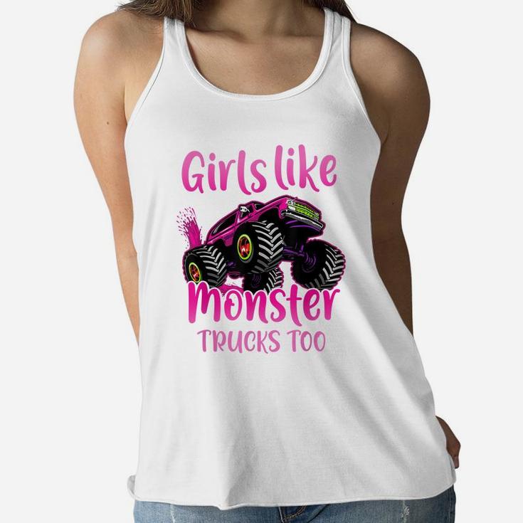 Girls Like Monster Trucks Too|Gift For Monster Truck Girls Women Flowy Tank