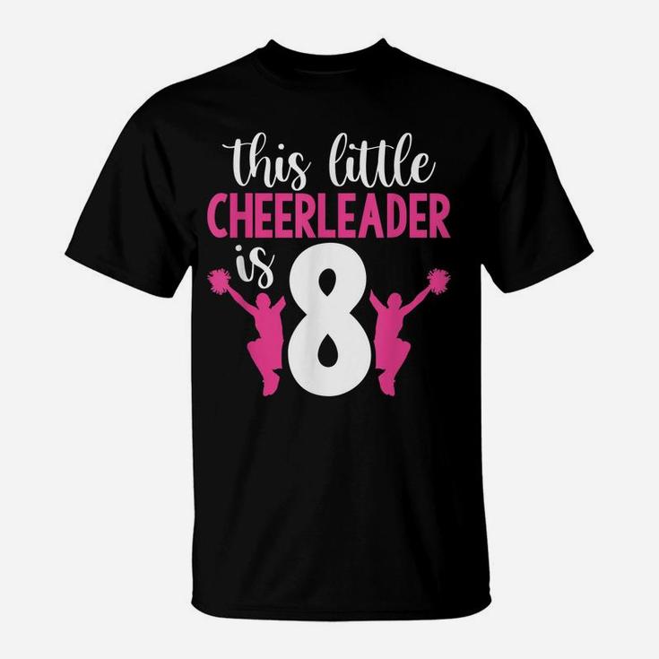 8Th Birthday This Little Cheerleader Is 8 Girls Cheerleading T-Shirt