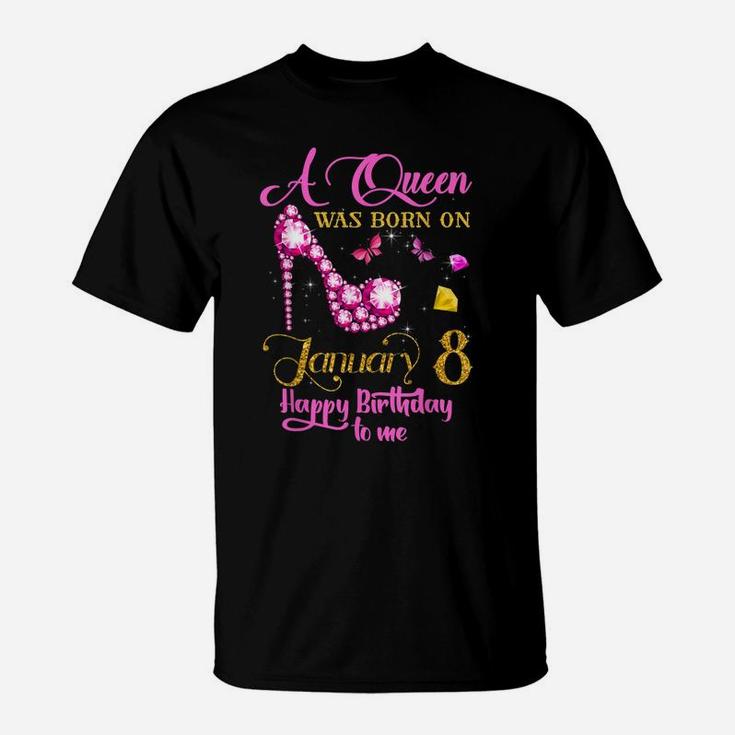 A Queen Was Born On January 8, 8Th January Birthday Gift T-Shirt