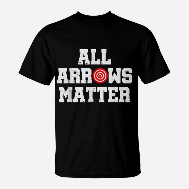 All Arrows Matter-Archery Bow Hunting Gift-Archer T-Shirt