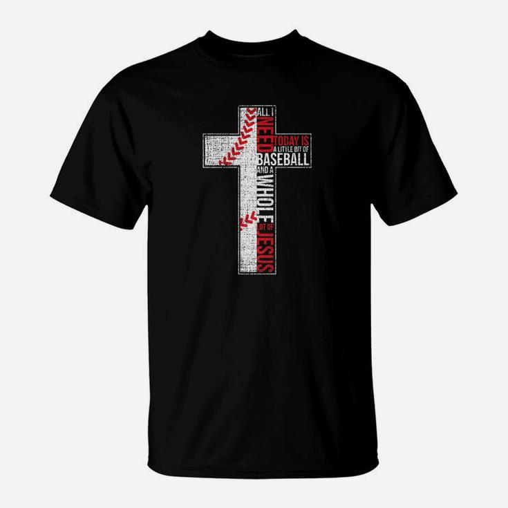 All I Need Is Baseball Jesus Christian Cross Faith T-Shirt