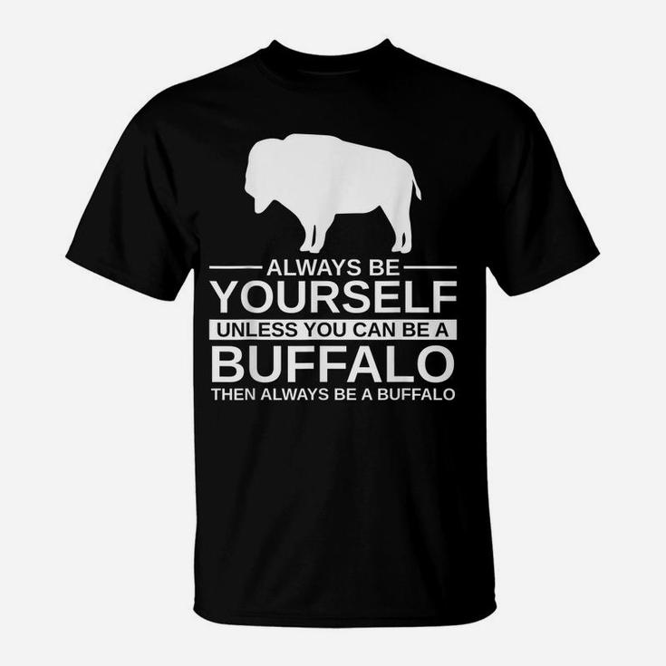 Always Be Yourself Buffalo Gift For Men Women Tamaraw Bison T-Shirt