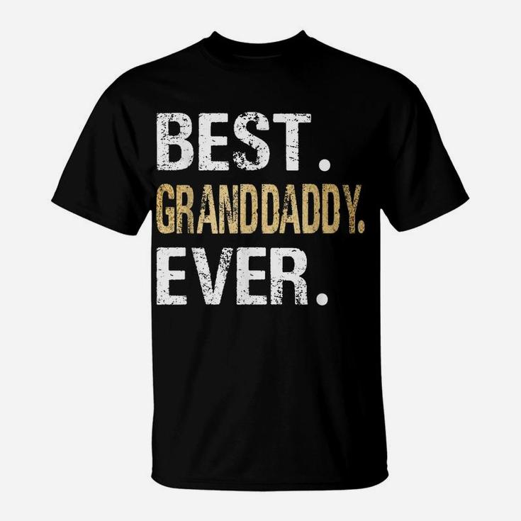 Best Granddaddy Ever Gifts From Granddaughter Grandson T-Shirt