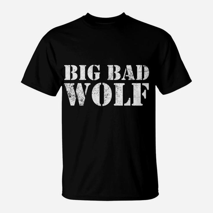 Big Bad And Wolf Funny Wolves Werewolf Cool Dog Gift T-Shirt