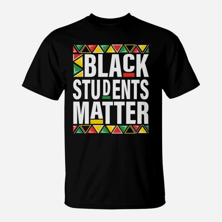 Black Students Matter Black History Month Pride Women Men T-Shirt