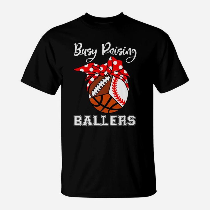 Busy Raising Ballers Funny Baseball Basketball Football Mom T-Shirt