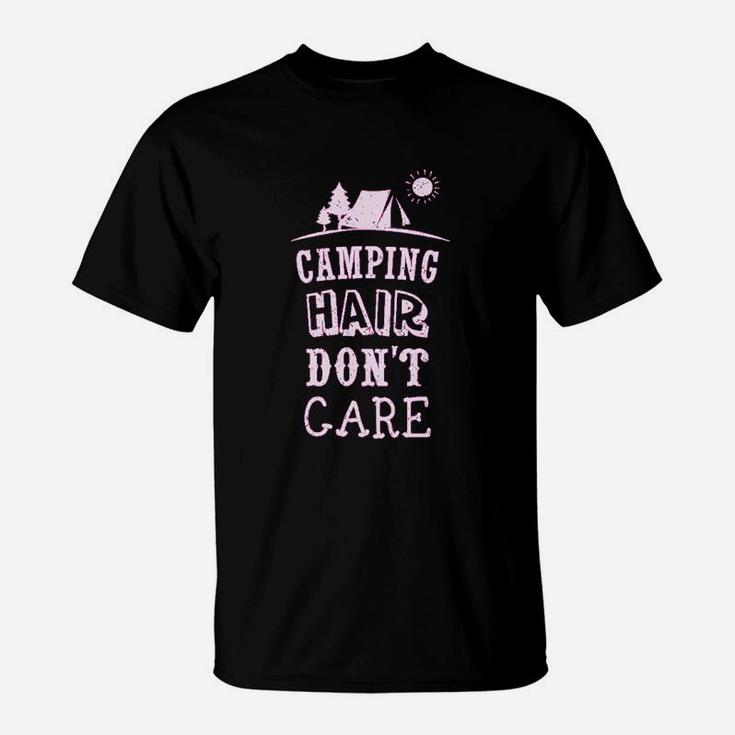Camping Hair Dont Care Funny Camping Gift T-Shirt