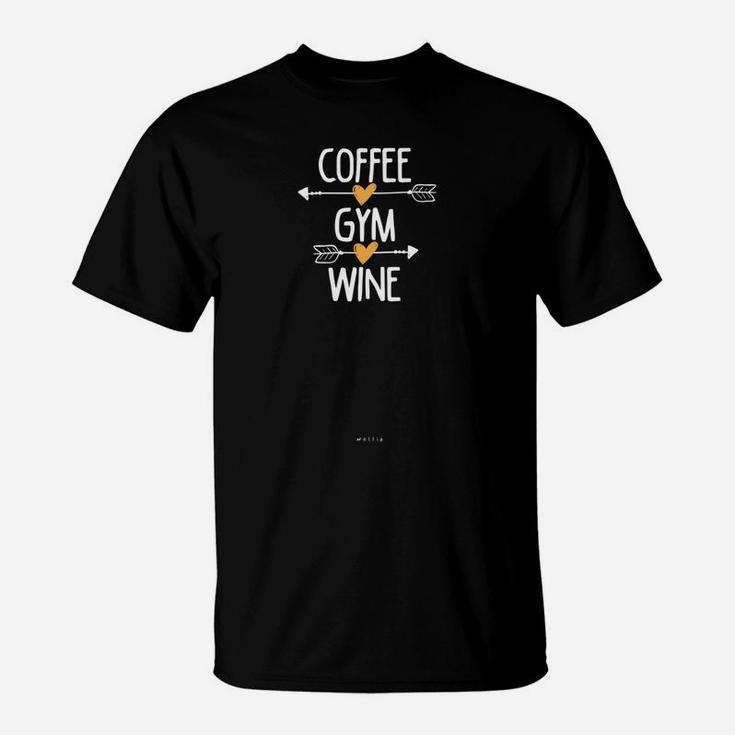 Coffee Gym Wine Gym Fitness Workout Coffee Lover Gift Mom T-Shirt