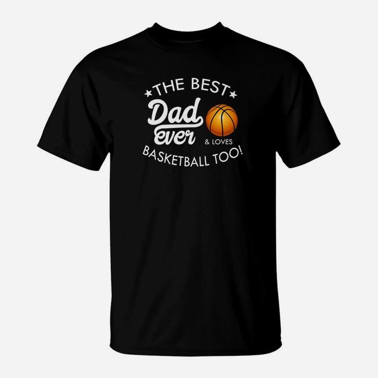 Dad Best Dad Ever Basketball Lover Premium T-Shirt