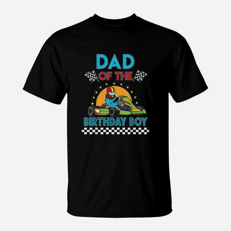Dad Of The Birthday Boy Go Kart Racing Go Kart T-Shirt