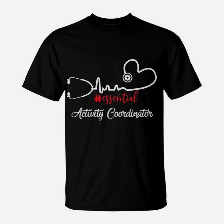 Essential Activity Coordinator Heartbeat Cute Gift For Nurse T-Shirt