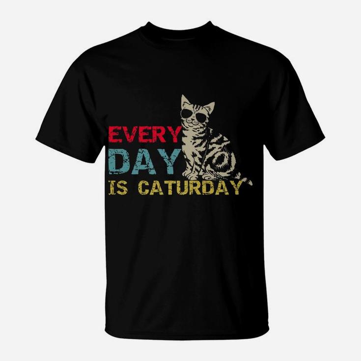 Every Day Is Caturday Funny Cat Lover Crazy Cat Lady Cat Mom T-Shirt