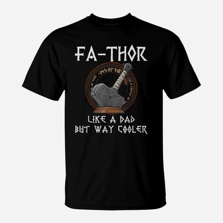 Fa-Thor - Fathers Day Fathers Day Gift Tshirt Dad Father T-Shirt
