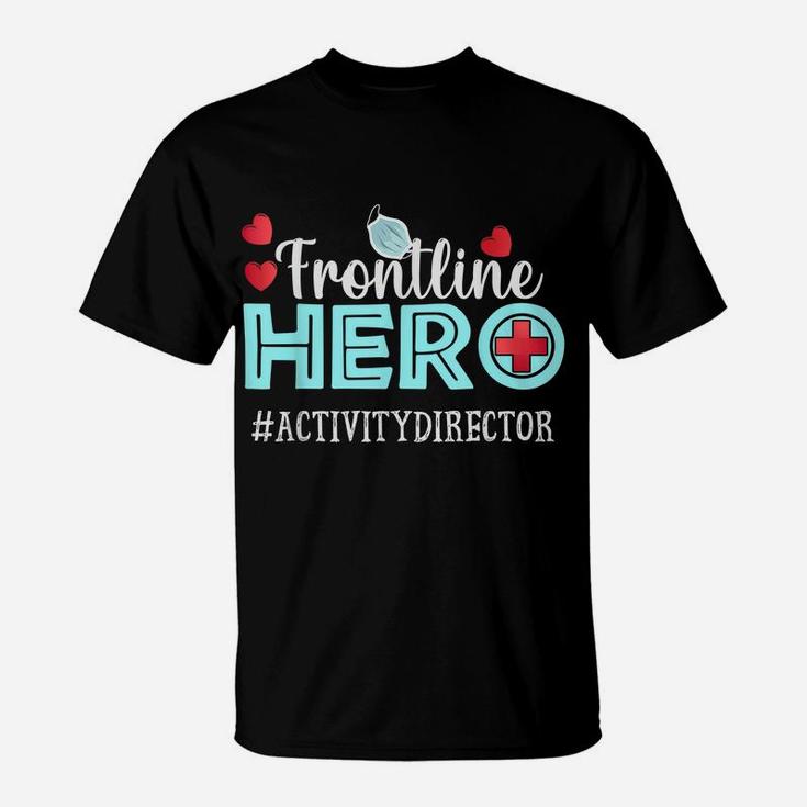 Frontline Hero Activity Director Essential Workers T-Shirt