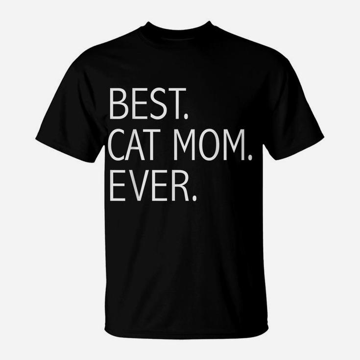 Funny Best Cat Mom Ever T-Shirt Cute Cat Lady Cat Lovers T-Shirt