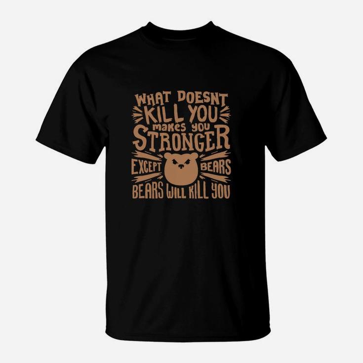 Funny Camping Bears Will Kill You Hunting Gift T-Shirt