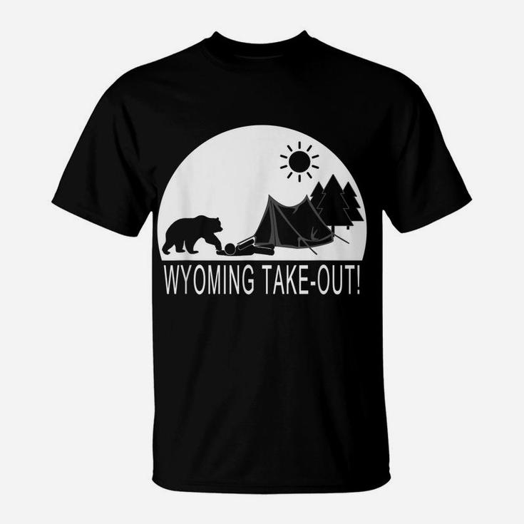Funny Camping Hiking Hiker In Wyoming Take Out T-Shirt