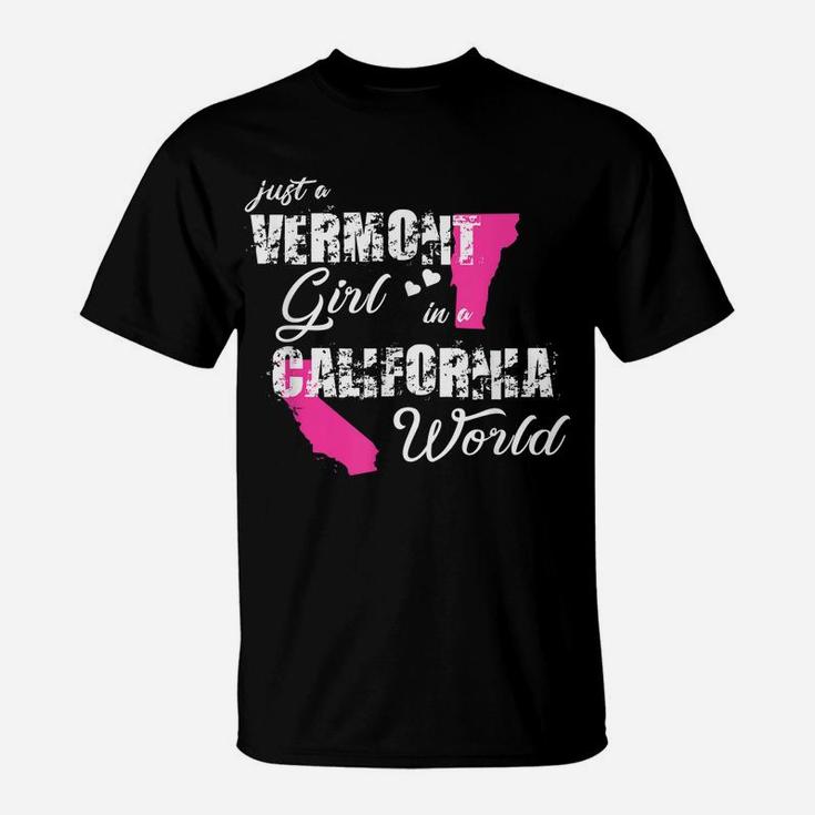 Funny Vermont Shirts Just A Vermont Girl In A California T-Shirt