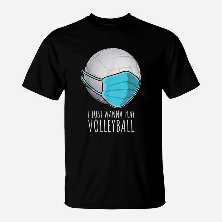 Funny Volleyball Gifts | I Just Wanna Play Volleyball T-Shirt