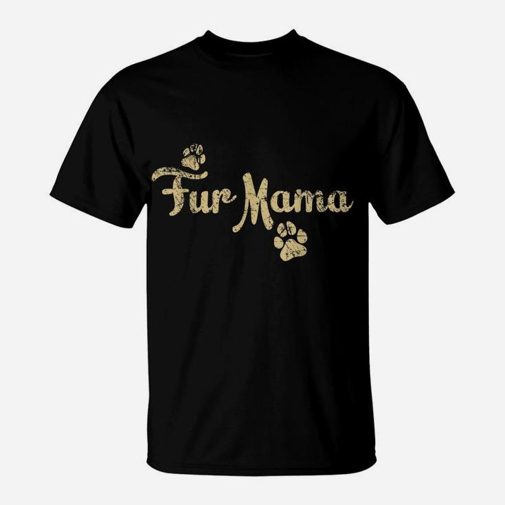 Fur Mama T Shirt, Dog Cat Lover Mom Mommy Babies Gift T-Shirt