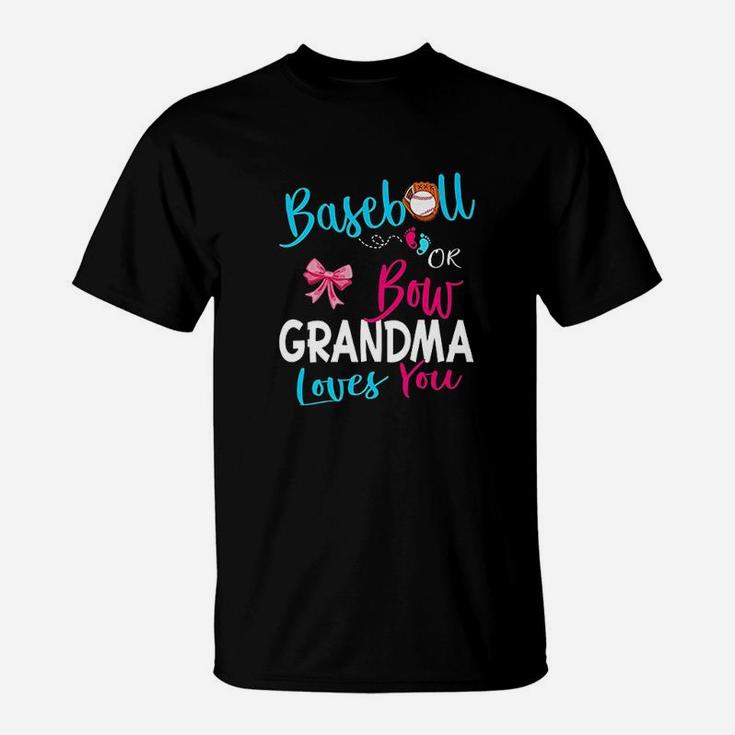 Gender Reveal Team Baseball Or Bow Grandma Loves You Gift T-Shirt