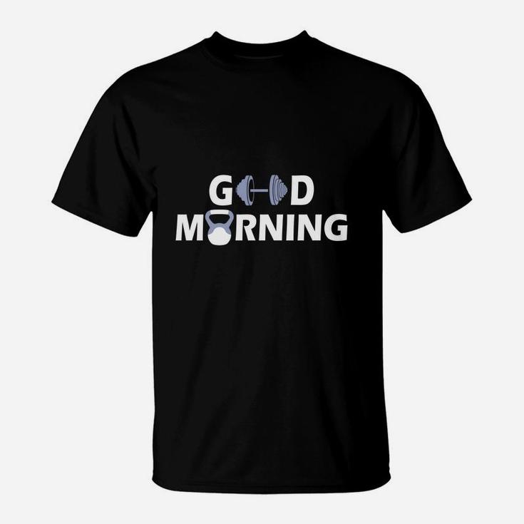 Good Morning Happy Fitness Dumbbell T-Shirt