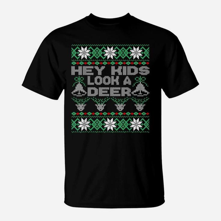 Hey Kids Look A Deer UGLY Christmas Family Winter Vacation T-Shirt
