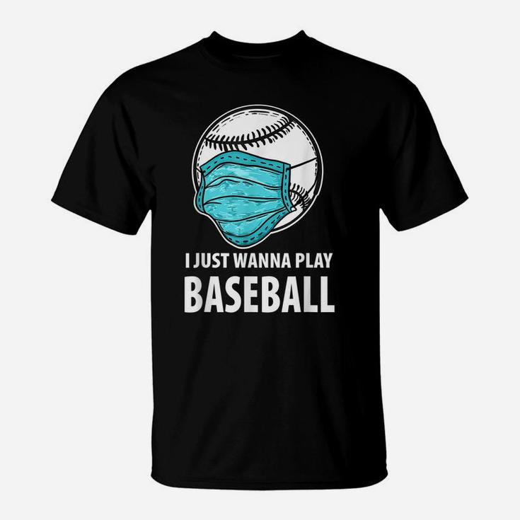 I Just Wanna Play Baseball Shirt, Funny Baseball Gift T-Shirt