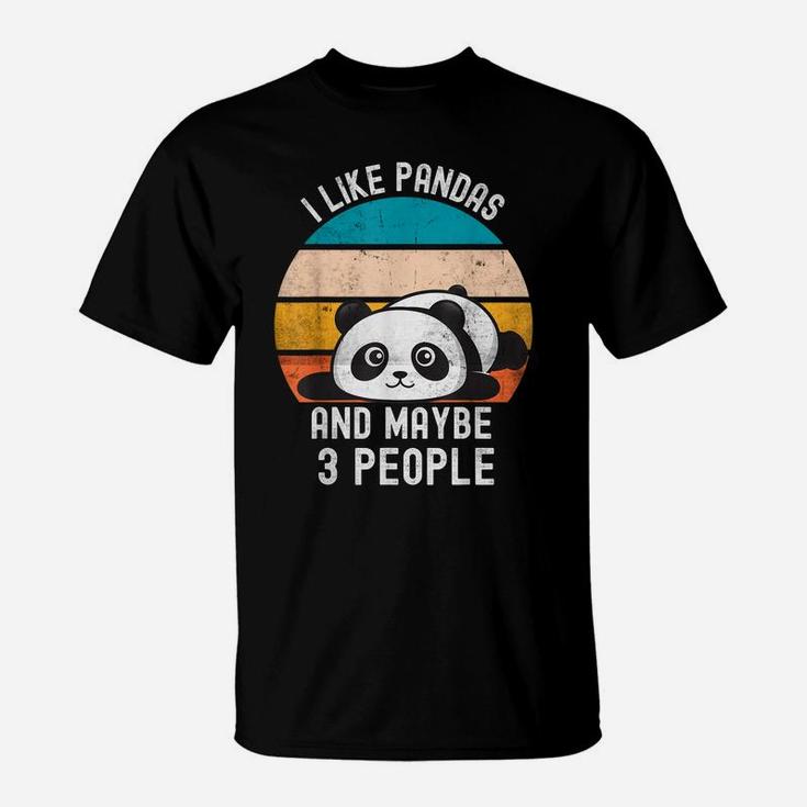 I Like Pandas And Maybe 3 People Cute Panda Funny Sarcasm T-Shirt