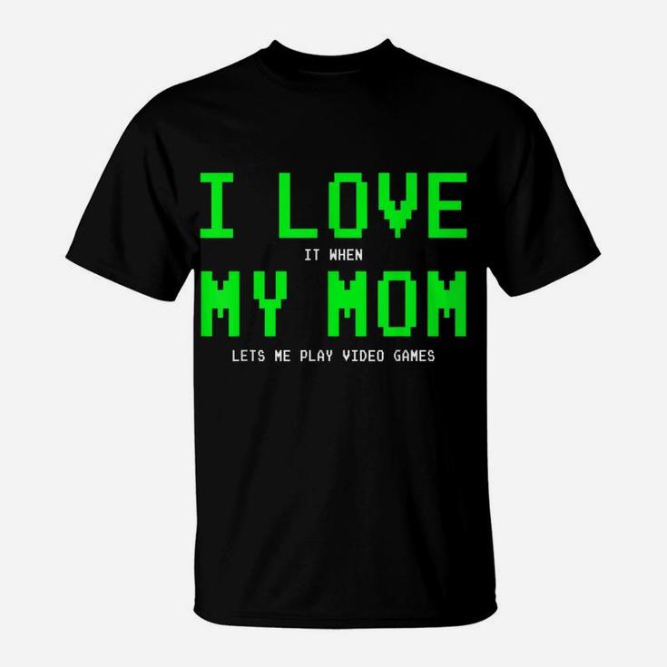 I Love My Mom Shirt - Gamer Gifts For Teen Boys Video Games T-Shirt