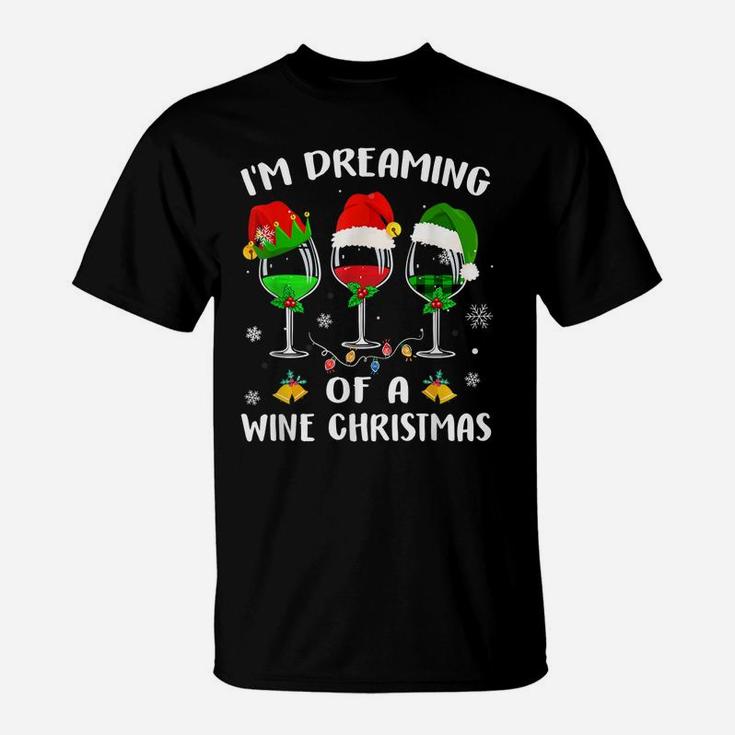 I'm Dreaming Of Wine Christmas Wine Drinking Lover Xmas Gift T-Shirt