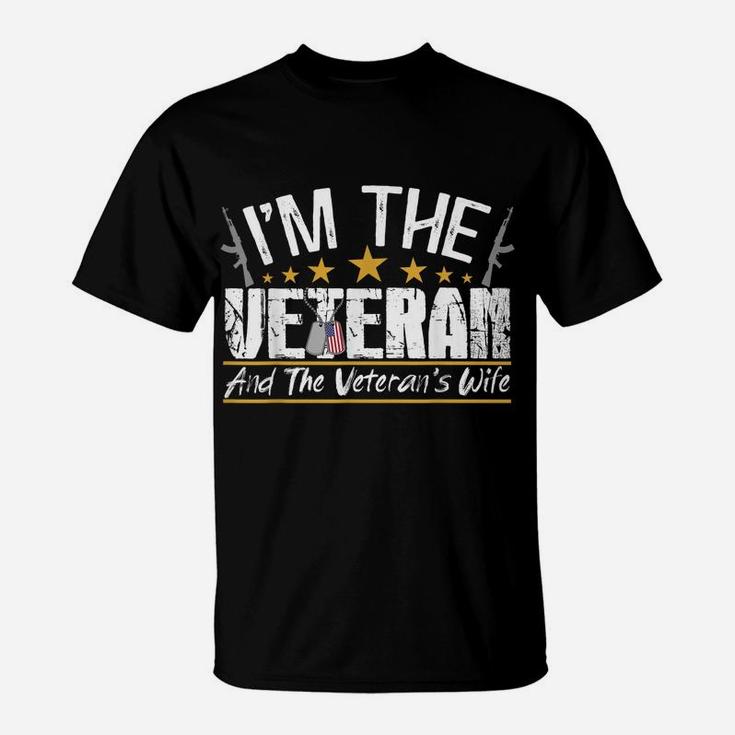 I'm The Veteran And The Veteran's Wife Veterans Day Gift T-Shirt