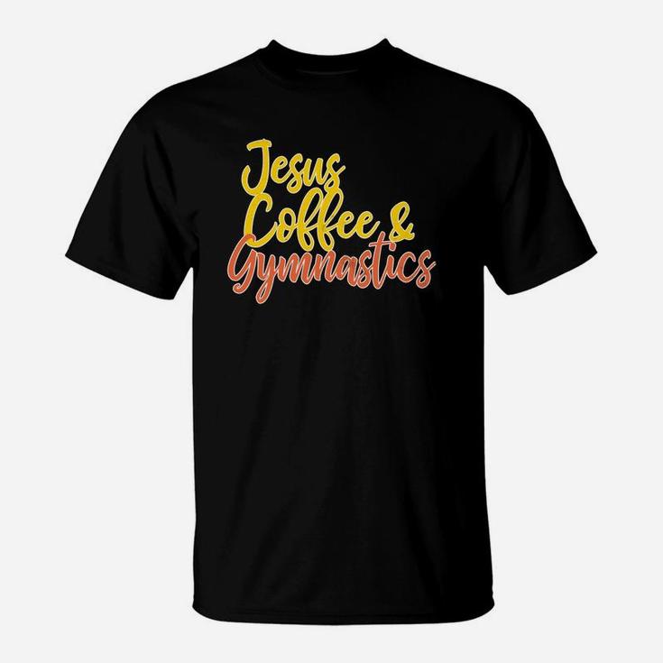 Jesus Coffee Gymnastics For Christian Gymnast Mom T-Shirt