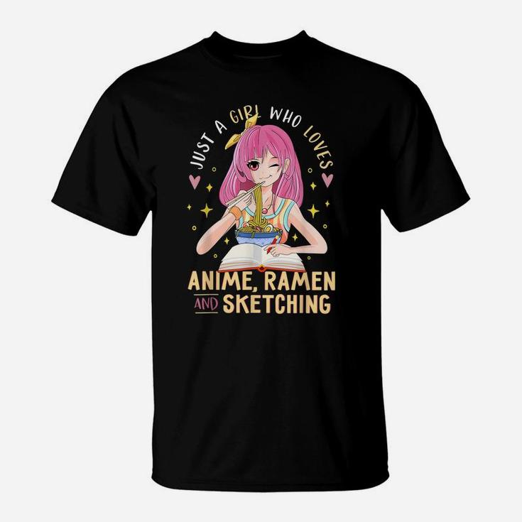 Just A Girl Who Loves Anime Ramen And Sketching Girl Anime T-Shirt